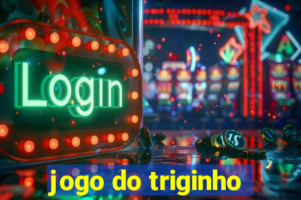 jogo do triginho